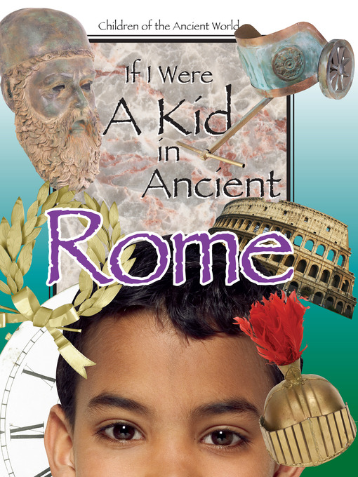 Title details for If I Were a Kid in Ancient Rome by Lou Waryncia - Available